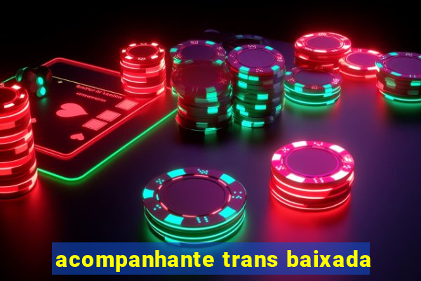 acompanhante trans baixada